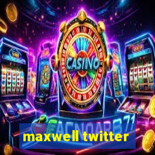 maxwell twitter